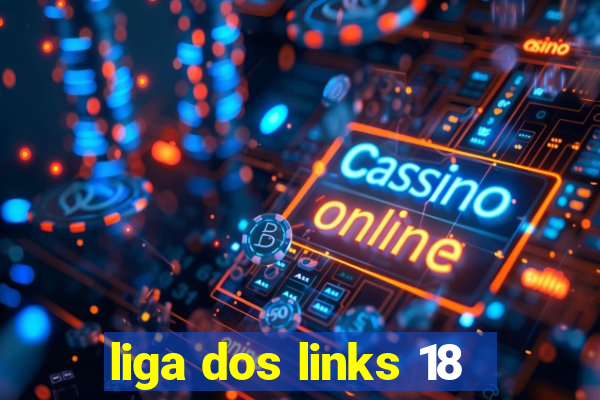 liga dos links 18